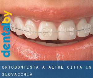Ortodontista a Altre città in Slovacchia