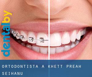 Ortodontista a Khétt Preăh Seihânŭ