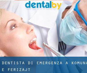 Dentista di emergenza a Komuna e Ferizajt