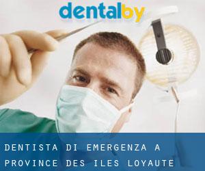 Dentista di emergenza a Province des îles Loyauté