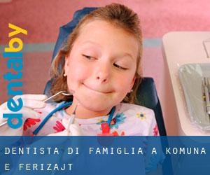 Dentista di famiglia a Komuna e Ferizajt