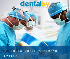 Chirurgia orale a Albano Laziale