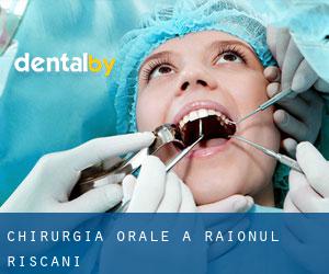 Chirurgia orale a Raionul Rîşcani