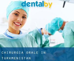 Chirurgia orale in Turkmenistan