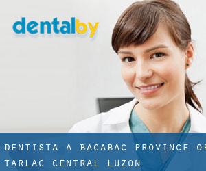 dentista a Bacabac (Province of Tarlac, Central Luzon)