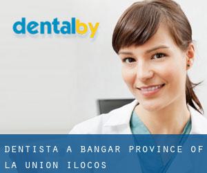 dentista a Bangar (Province of La Union, Ilocos)