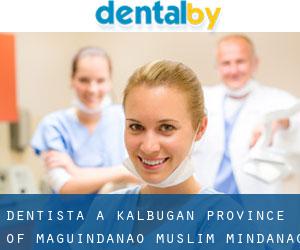 dentista a Kalbugan (Province of Maguindanao, Muslim Mindanao)