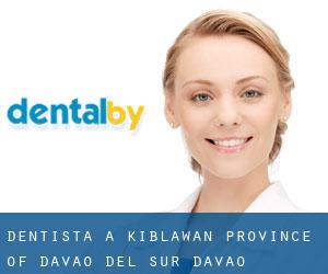 dentista a Kiblawan (Province of Davao del Sur, Davao)