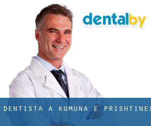 dentista a Komuna e Prishtinës