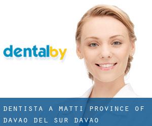 dentista a Matti (Province of Davao del Sur, Davao)