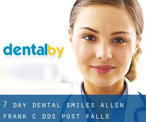 7 Day Dental Smiles: Allen Frank C DDS (Post Falls)