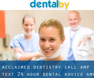 Acclaimed Dentistry ~ Call & Text ~ 24 HOUR DENTAL ADVICE & (Crossgate)