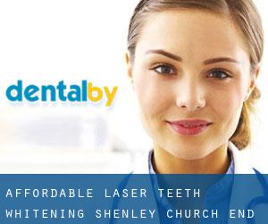 Affordable Laser Teeth Whitening (Shenley Church End)