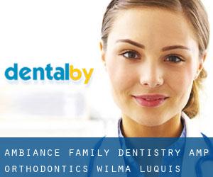 Ambiance Family Dentistry & Orthodontics, Wilma Luquis-AponteDMD (Mission Hills)