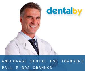 Anchorage Dental PSC: Townsend Paul R DDS (O'Bannon)