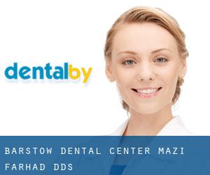 Barstow Dental Center: Mazi Farhad DDS