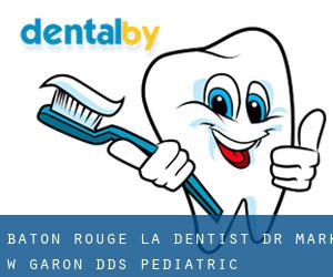 Baton Rouge LA Dentist: Dr. Mark W. Garon, DDS Pediatric Dentistry (Zachary)