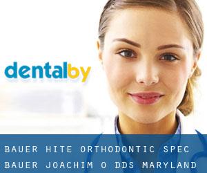 Bauer Hite Orthodontic Spec: Bauer Joachim O DDS (Maryland Place)