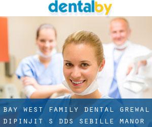 Bay West Family Dental: Grewal Dipinjit S DDS (Sebille Manor)