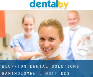 Bluffton Dental Solutions: Bartholomew L Hott DDS