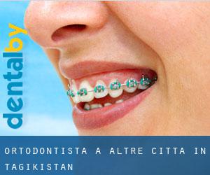 Ortodontista a Altre città in Tagikistan