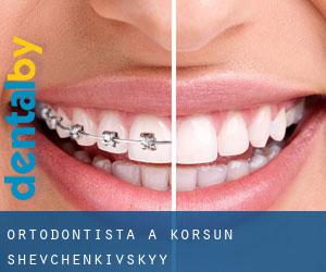 Ortodontista a Korsun'-Shevchenkivs'kyy