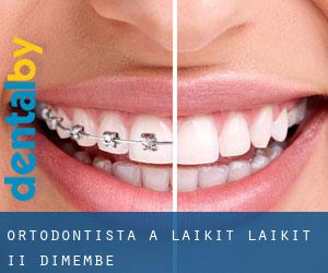 Ortodontista a Laikit, Laikit II (Dimembe)