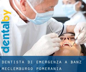 Dentista di emergenza a Banz (Meclemburgo-Pomerania Anteriore)