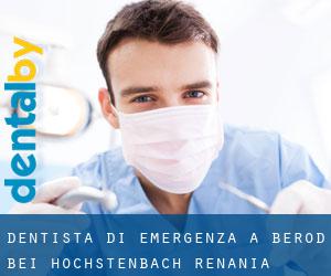 Dentista di emergenza a Berod bei Höchstenbach (Renania-Palatinato)