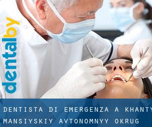 Dentista di emergenza a Khanty-Mansiyskiy Avtonomnyy Okrug