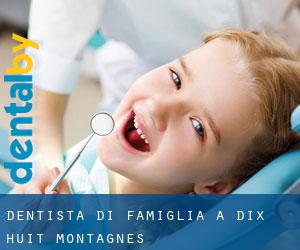Dentista di famiglia a Dix-Huit Montagnes
