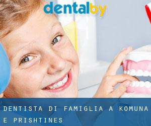 Dentista di famiglia a Komuna e Prishtinës