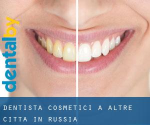 Dentista cosmetici a Altre città in Russia