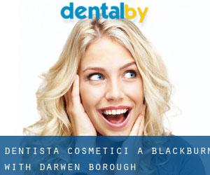 Dentista cosmetici a Blackburn with Darwen (Borough)