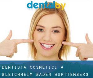 Dentista cosmetici a Bleichheim (Baden-Württemberg)