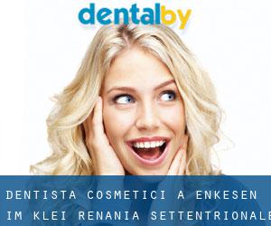 Dentista cosmetici a Enkesen im Klei (Renania Settentrionale-Vestfalia)
