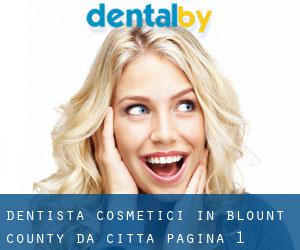Dentista cosmetici in Blount County da città - pagina 1
