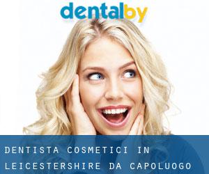 Dentista cosmetici in Leicestershire da capoluogo - pagina 1