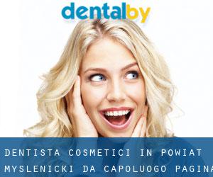 Dentista cosmetici in Powiat myślenicki da capoluogo - pagina 1