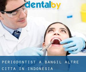 Periodontist a Bangil (Altre città in Indonesia)