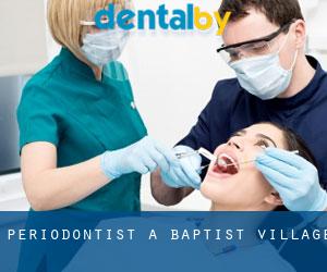 Periodontist a Baptist Village