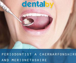 Periodontist a Caernarfonshire and Merionethshire