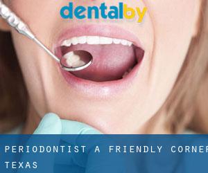 Periodontist a Friendly Corner (Texas)