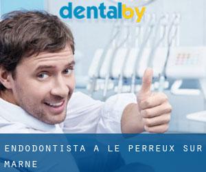 Endodontista a Le Perreux-sur-Marne