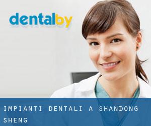 Impianti dentali a Shandong Sheng