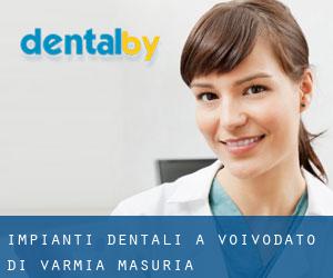 Impianti dentali a Voivodato di Varmia-Masuria