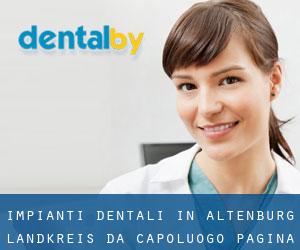 Impianti dentali in Altenburg Landkreis da capoluogo - pagina 1