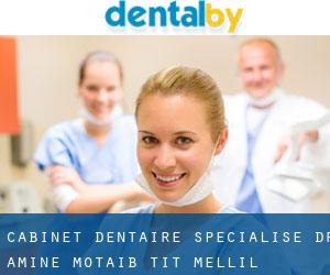 Cabinet Dentaire Spécialisé - Dr. Amine MOTAIB (Tit Mellil)