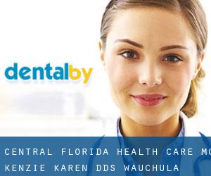 Central Florida Health Care: Mc Kenzie Karen DDS (Wauchula)
