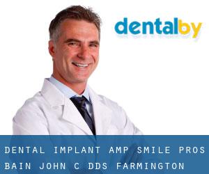 Dental Implant & Smile Pros: Bain John C DDS (Farmington)